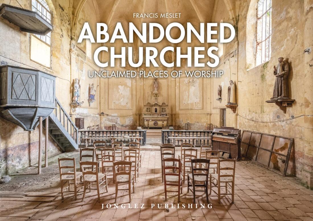 Abandoned Churches - Jonglez Publishing